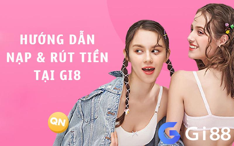 Nạp rút tiền Gi8