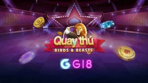 Cách chơi quay thú Gi8