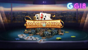 Cách chơi Trác Kim Hoa Gi8